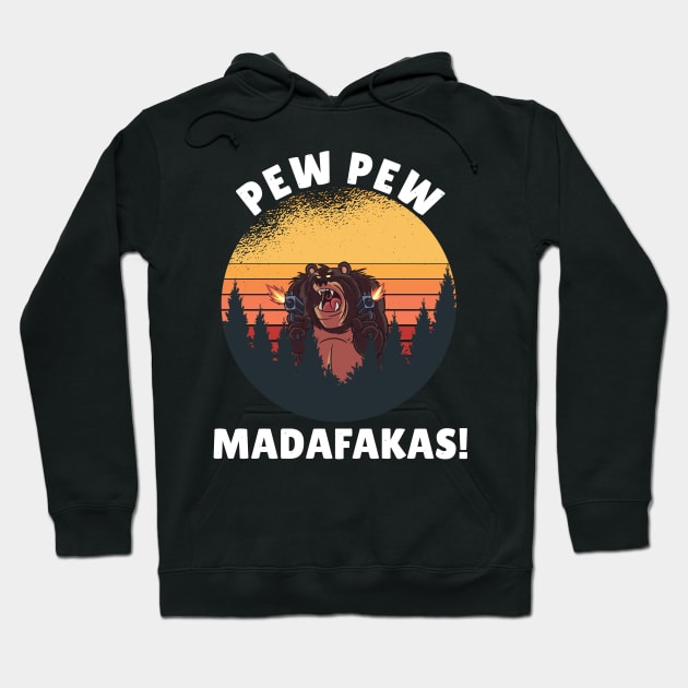 Pew Pew Madafakas Crazy Bear Funny Bear Hoodie by RRDESIGN